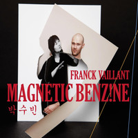 Franck Vaillant - Magnetic Benzine