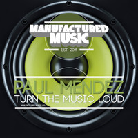 Paul Mendez - Turn the Music Loud