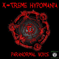 X-Treme Hypomania - The Paranormal Voice