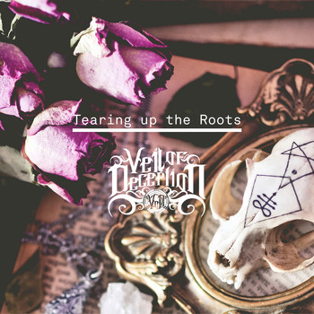 Veil of Deception - Tearing Up the Roots