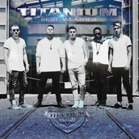 Titanium - Best Weather