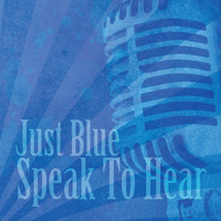 Just Blue - Speak to Hear
