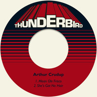 Arthur Crudup - Mean Ole Frisco