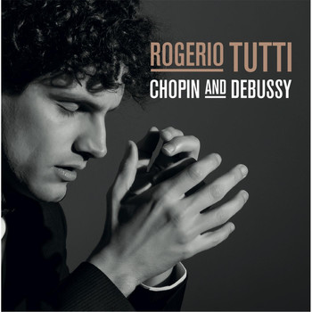 Rogerio Tutti - Chopin and Debussy