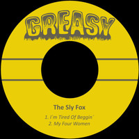The Sly Fox - I´m Tired of Beggin´