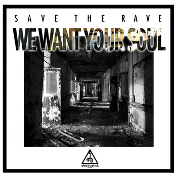 Save The Rave - We Want Your Soul