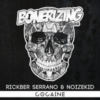 Rickber Serrano & Noizekid - Cocaine