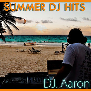 Dj Aaron - Summer Dj Hits