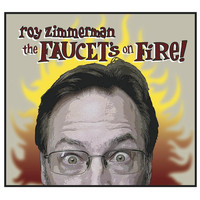 Roy Zimmerman - The Faucet's On Fire!