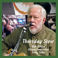 Bob Wilson - Thursday Stew