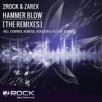 2Rock & Zarex - Hammer Blow (The Remixes)