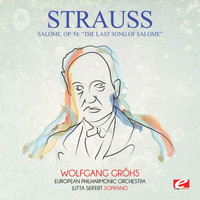 Richard Strauss - Strauss: Salome, Op. 54: "The Last Song of Salome" (Digitally Remastered)