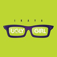 Ikaya - Ugly Girl - single