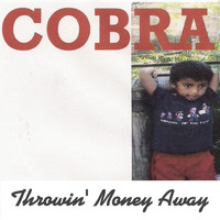 Cobra - Throwin' Money Away