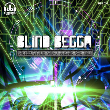 Blind Begga - Versatile VIP / Here We Go