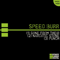 Speed Burr - Gone From Their / Narcotic Stone / Punch