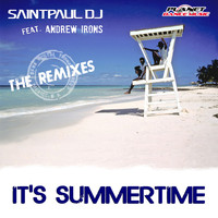 Saintpaul DJ feat Andrew Irons - It's Summertime (The Remixes)