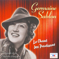 Germaine Sablon - Le chant des partisans (Collection "Légende de la chanson française")