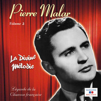Pierre Malar - La divine mélodie, Vol. 2 (Collection "Légende de la chanson française")