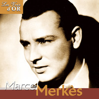 Marcel Merkès - Marcel Merkès (Collection "Les voix d'or")