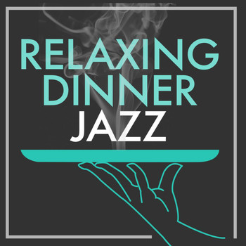 Dinner Music|Easy Listening Jazz Masters|Relaxing Jazz Music, Smooth Chill Dinner Background Instrumental Sounds - Relaxing Dinner Jazz
