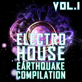 Various Artists - Electro House Earthquake, Vol. 1