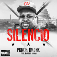 Silencio - Punch Drunk (feat. Byrd da Yungin)