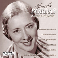 Marcelle Bordas - Succès et raretés (Collection "78 tours... et puis s'en vont")