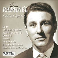 Jean Raphaël - Succès et raretés (Collection "78 tours... et puis s'en vont")