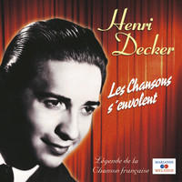 Henri Decker - Les chansons s'envolent (Collection "Légende de la chanson française")