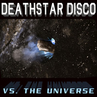 DeathStar Disco - Vs. The Universe
