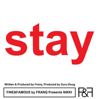Nikki - Fine&Famous by Franq Presents "Stay"