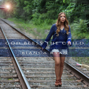 Bianca Ryan - God Bless the Child - Single