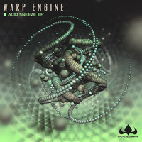 Warp Engine - Acid Sneeze