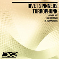 Rivet Spinners - Turbophunk