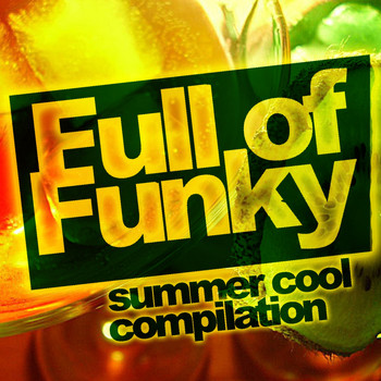 Various Artists - Full Of Funky: Summer Cool Compilation