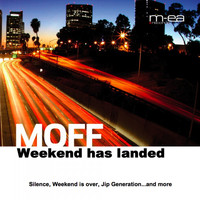 Moff - Weekend Has Landed