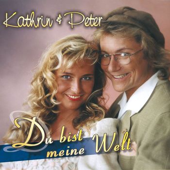 Kathrin & Peter - Du bist meine Welt