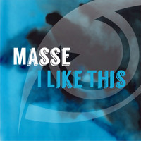 Masse - I Like This