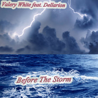 Valery White feat. Dellarion - Before The Storm