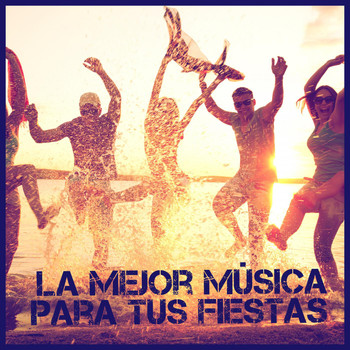 Various Artists - La Mejor Música para Tus Fiestas