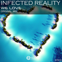 Infected Reality - We Love