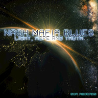 Nash Mafia Blues - Light, Hope and Truth