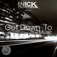 Nick Martira - Get Down To The Music