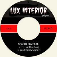 Charlie Feathers - It´s Just That Song