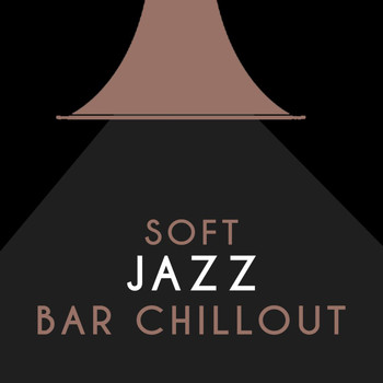Bar Music Chillout Café|Chillout|Soft Chilled Jazz - Soft Jazz Bar Chillout