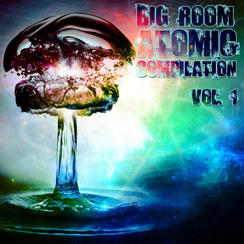 Various Artists - Big Room Atomic Compilation, Vol. 1