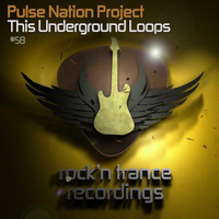 Pulse Nation Project - This Underground Loops