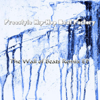 Freestyle Hip-Hop Beat Factory - The Wall of Beats Remix EP
