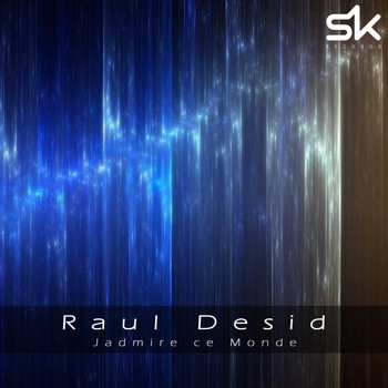 Raul Desid - Jadmire ce Monde